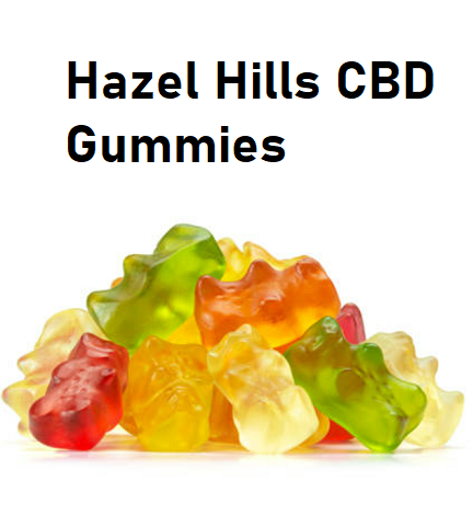Hazel Hills CBD Gummies “Really Work”, REVIEW, Benefits & Cost?